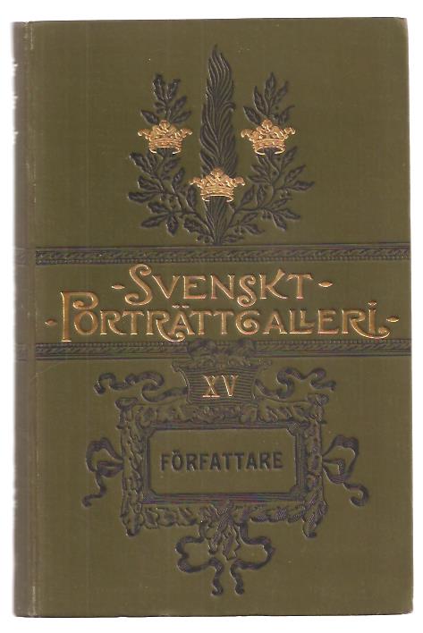 Hildebrand, Albin ; Leijonhufvud, Sigrid. : Svenskt porträttgalleri XV. Författare / [med bio- och bibliografiska uppgifter af Sigrid Leijonhufvud].