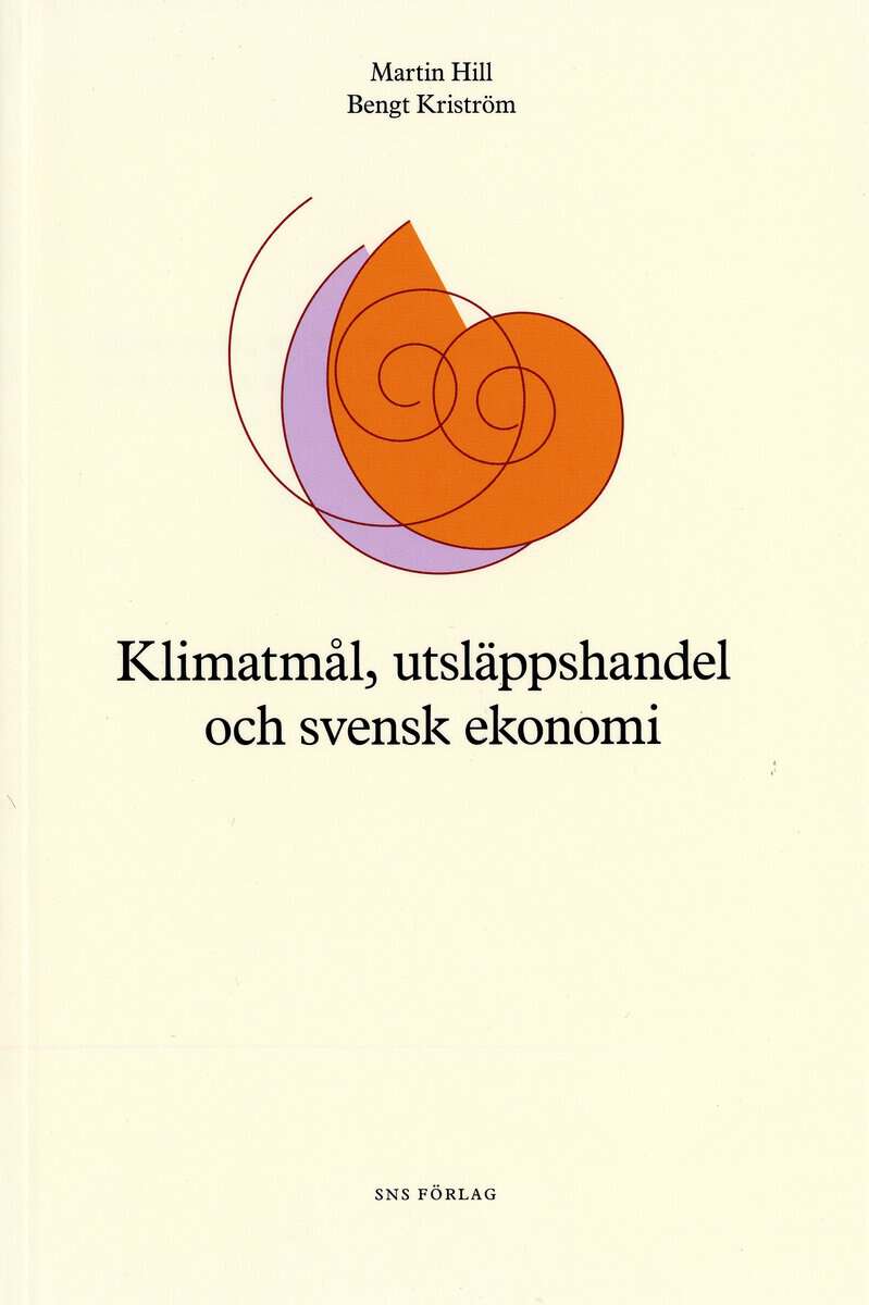 Hill, Martin ; Kriström, Bengt : Klimatmål, utsläppshandel och svensk ekonomi