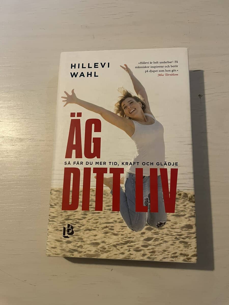 Hillevi Wahl : Äg ditt liv