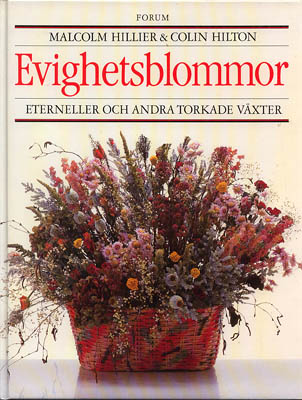 Hillier, Malcolm ; Hilton, Colin : Evighetsblommor