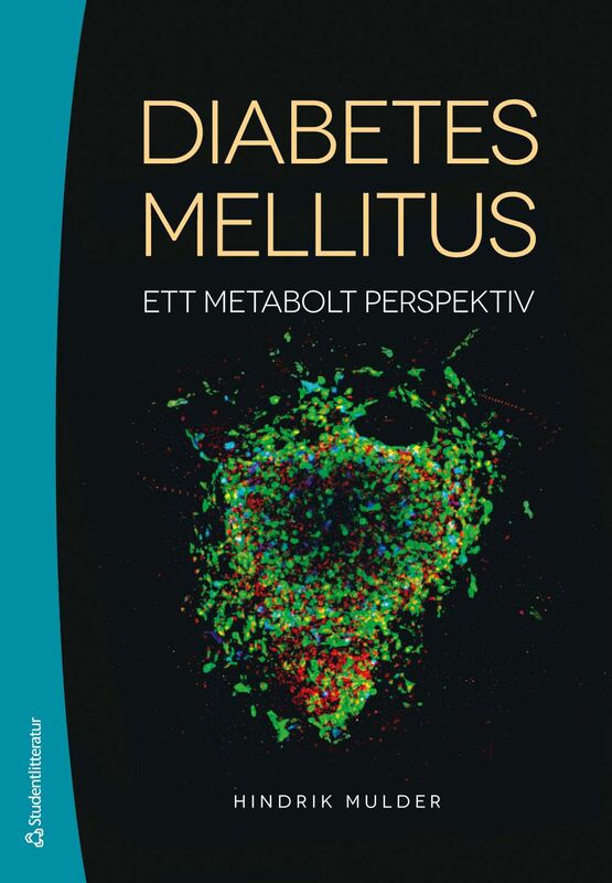 Hindrik Mulder : Diabetes mellitus : ett metabolt perspektiv