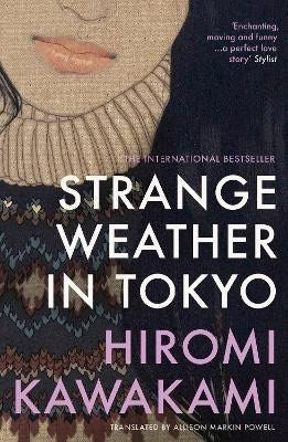 Hiromi Kawakami : Strange Weather in Tokyo
