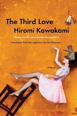 Hiromi Kawakami : The Third Love