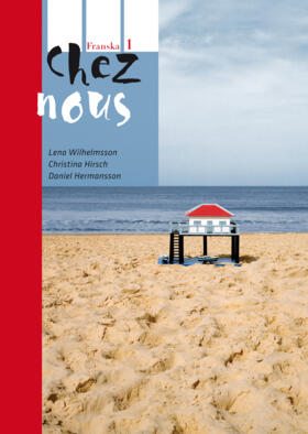 Hirsch, Christina ; Hermansson, Daniel ; Wilhelmsson, Lena : Chez Nous