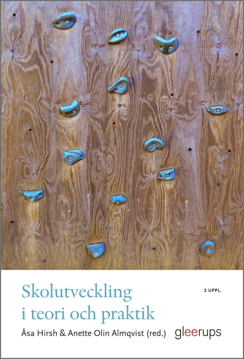 Hirsh, Åsa ; Olin Almqvist, Anette [red.] : Skolutveckling i teori och praktik