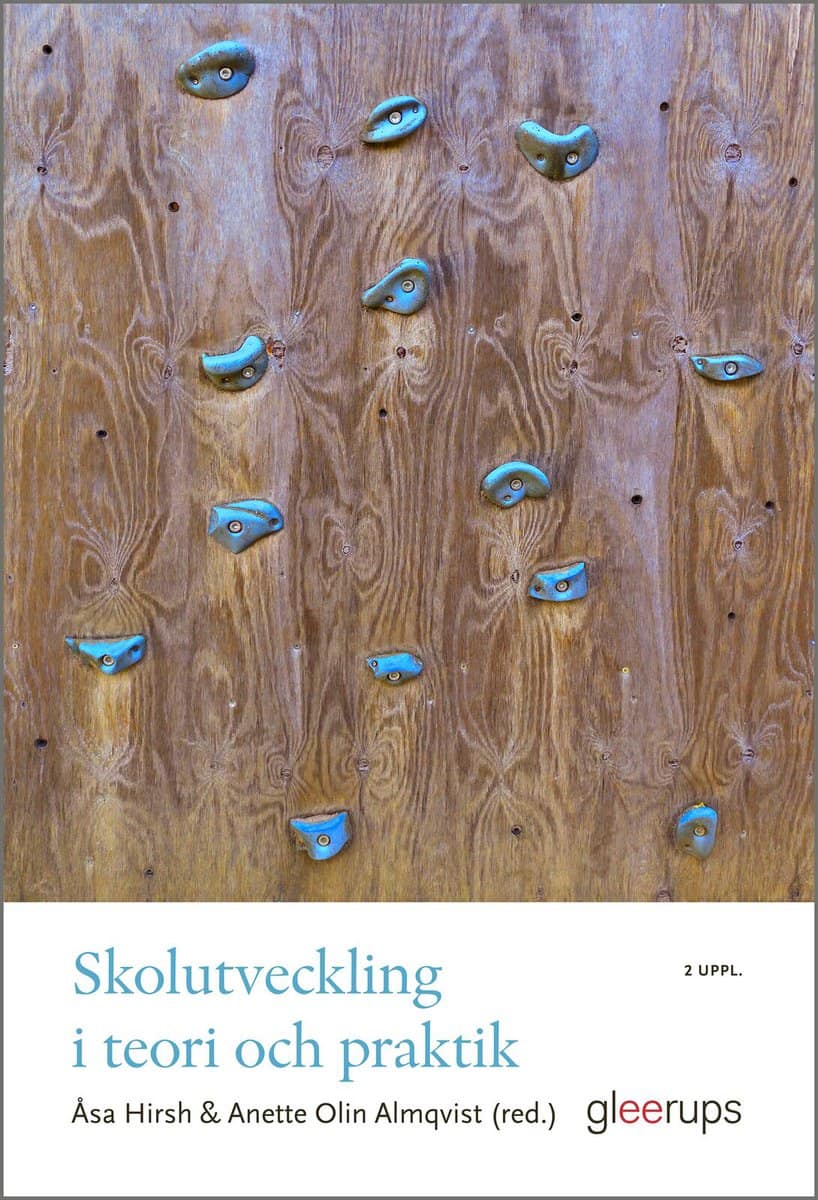 Hirsh, Åsa ; Olin Almqvist, Anette [red.] : Skolutveckling i teori och praktik