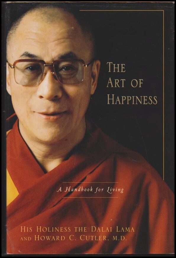 His Holiness The Dalai Lama ; Cutler, Howard C. : The Art of Happiness