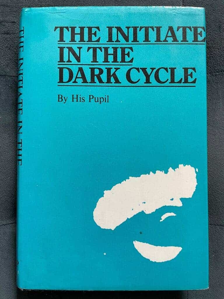 His Pupil : The Initiate in the Dark Cycle