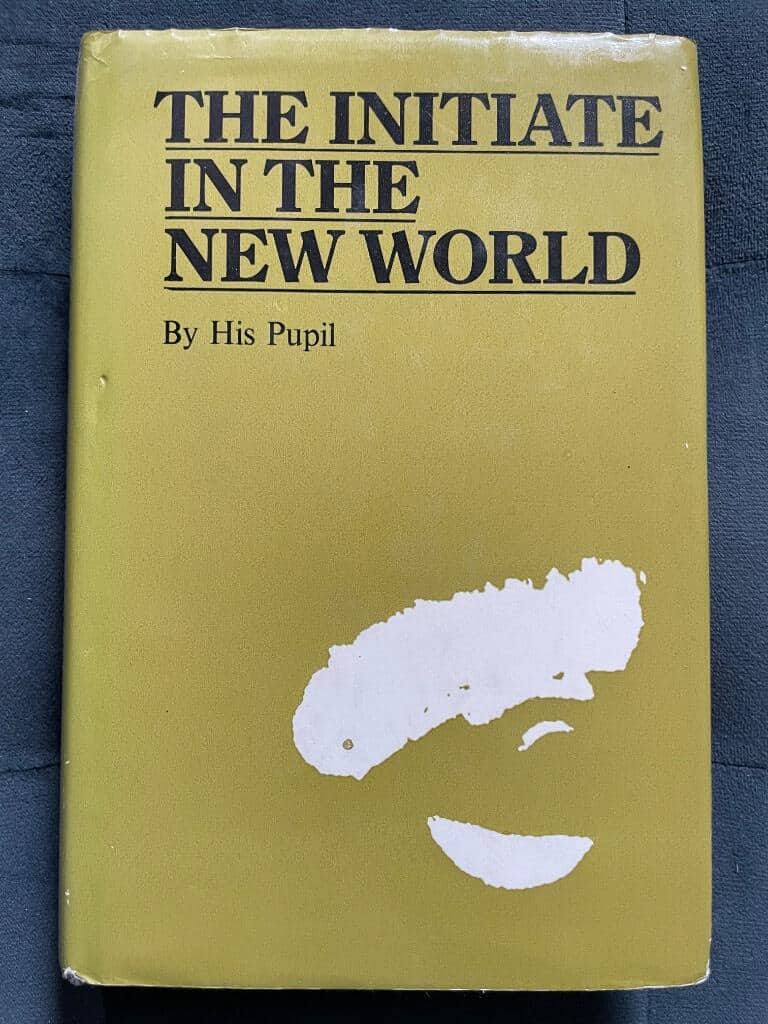 His Pupil : The Initiate in the New World