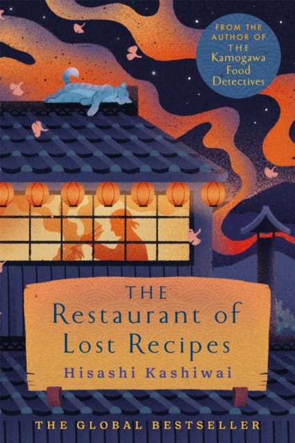 Hisashi Kashiwai : The Restaurant of Lost Recipes