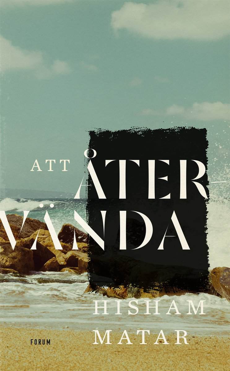Hisham Matar : Att återvända