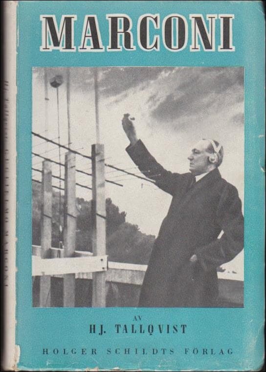 Hj. Tallqvist : Guglielmo Marconi och den trådlösa telegrafin