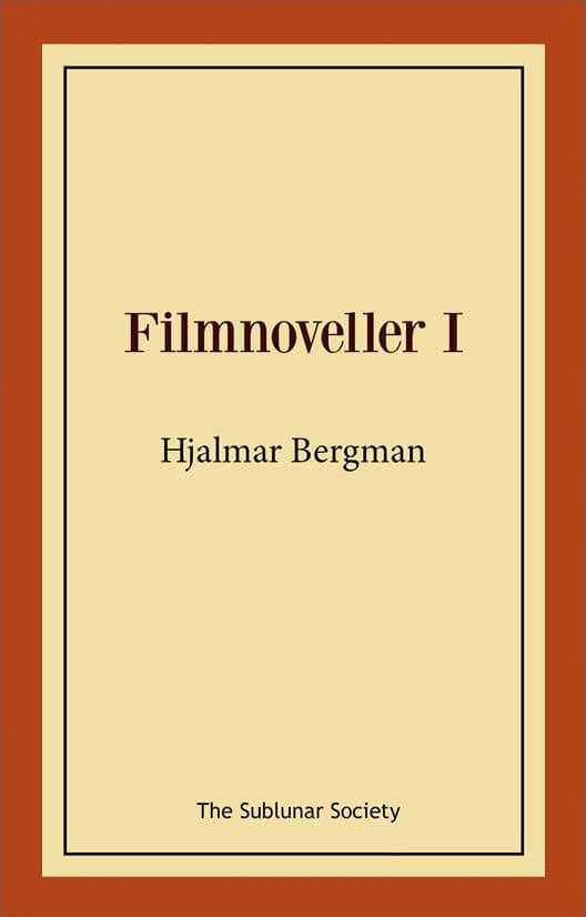 Hjalmar Bergman : Filmnoveller I