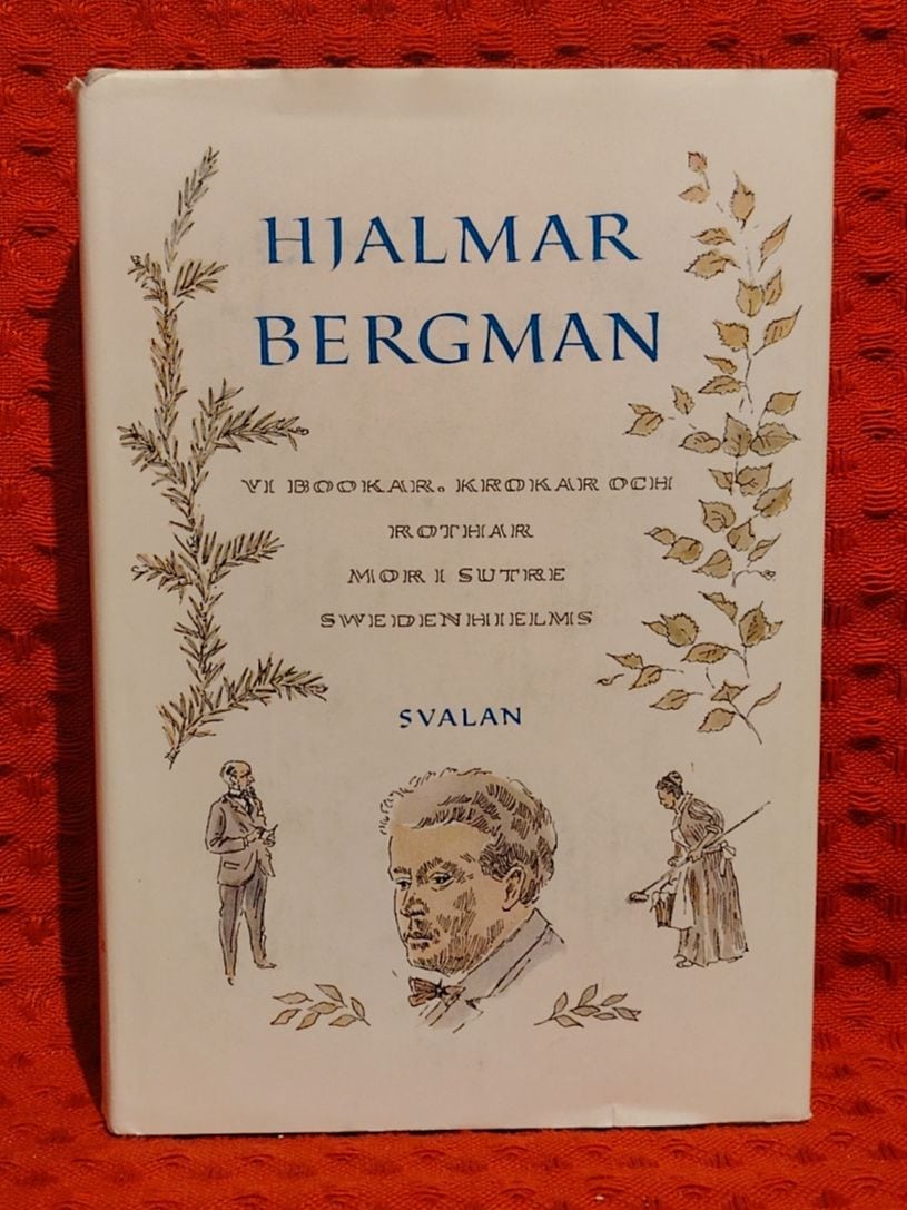 Hjalmar Bergman : Mor i sutare, swedenhielms, vi bokar, krokar och rothar