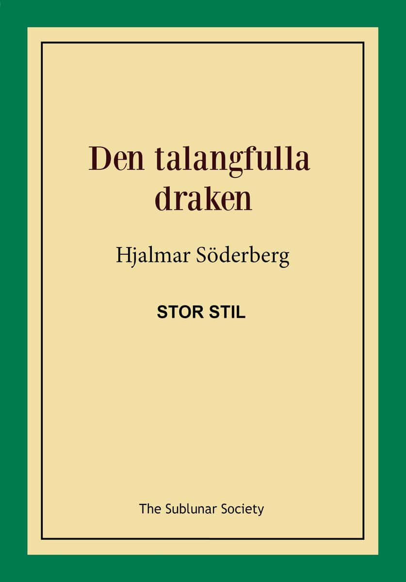 Hjalmar Söderberg : Den talangfulla draken (stor stil)