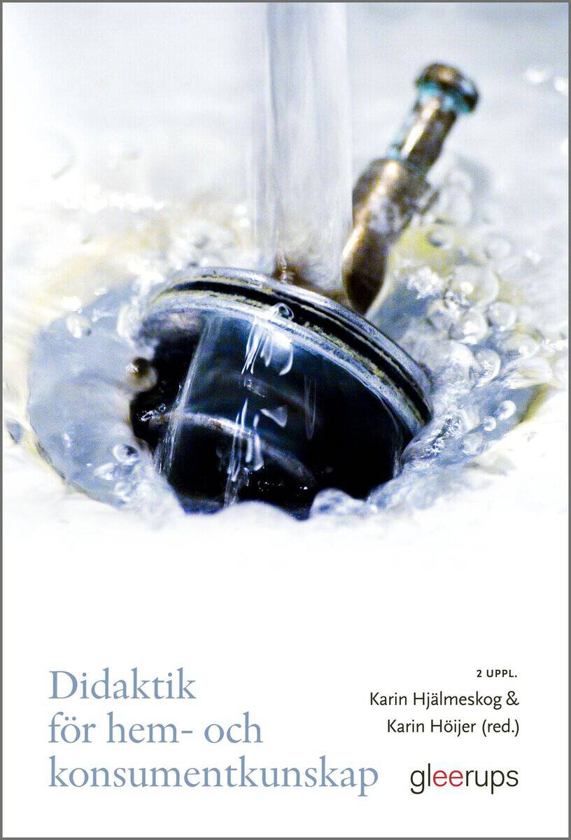 Hjälmeskog, Karin ; Höijer, Karin [red.] : Didaktik för hem- och konsumentkunskap