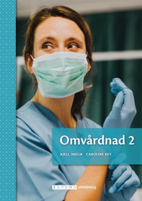 Hjelm, Kjell ; Key, Caroline : Omvårdnad 2