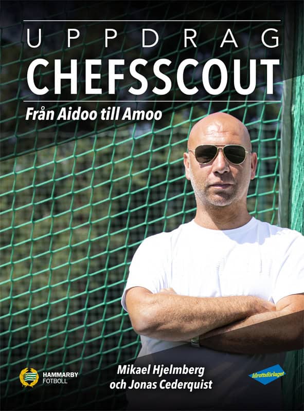 Hjelmberg, Mikael ; Cederquist, Jonas : Uppdrag chefsscout : från Aidoo till Amoo