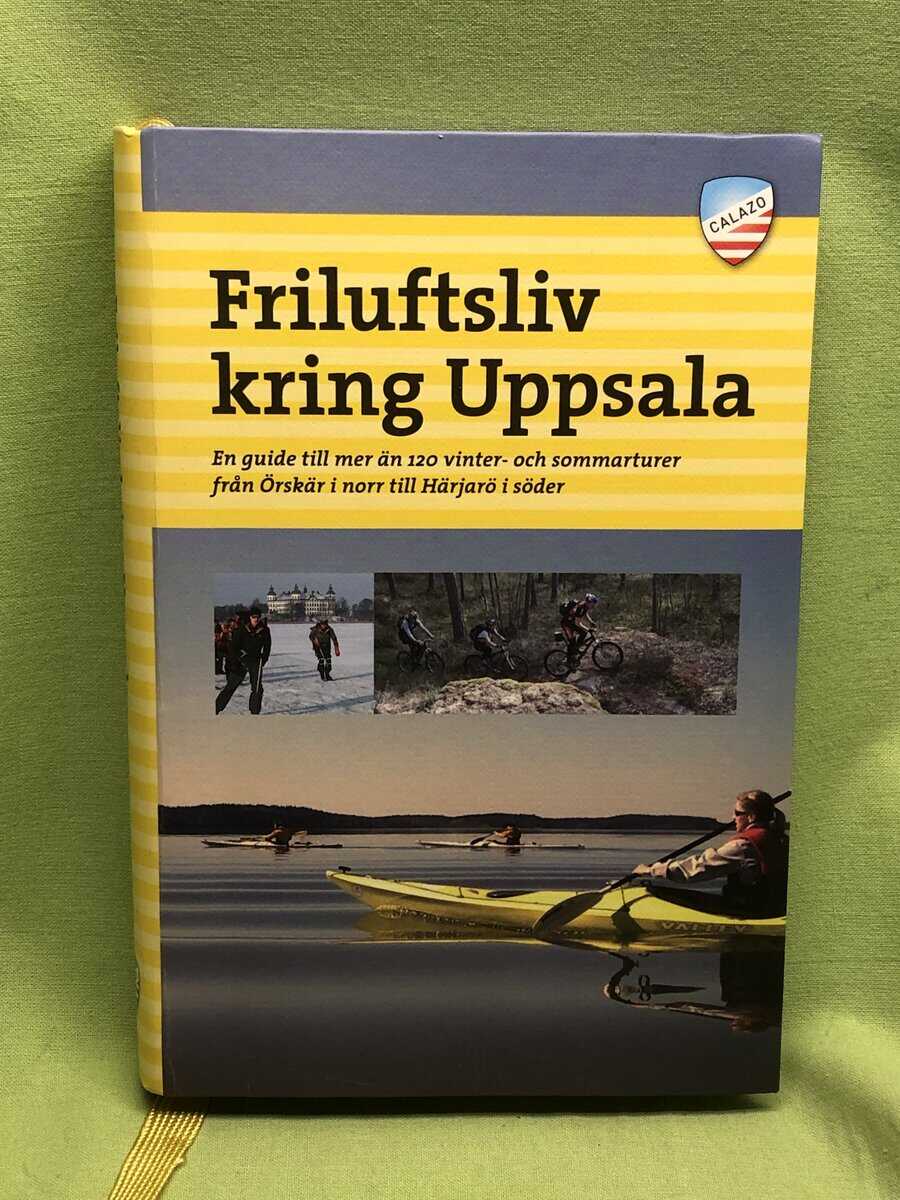 Hjelmstedt, Fredrik ; Sundvall, Jonas : Friluftsliv kring Uppsala