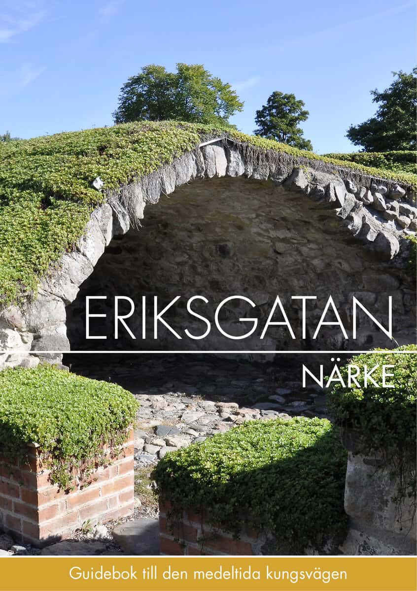 Hjelt, Thomas ; Hjelt, Pernilla : Eriksgatan Närke : guidebok till den medeltida kungsvägen