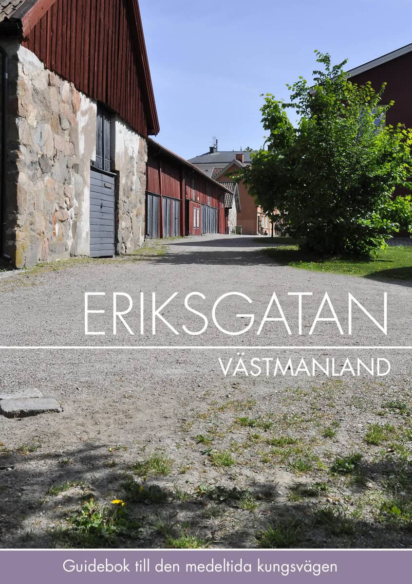 Hjelt, Thomas ; Hjelt, Pernilla : Eriksgatan Västmanland : guidebok till den medeltida kungsvägen