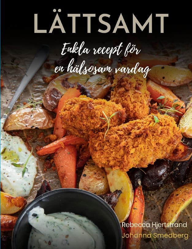 Hjertstrand, Rebecca ; Smedberg, Johanna : Lättsamt : enkla recept för en hälsosam vardag