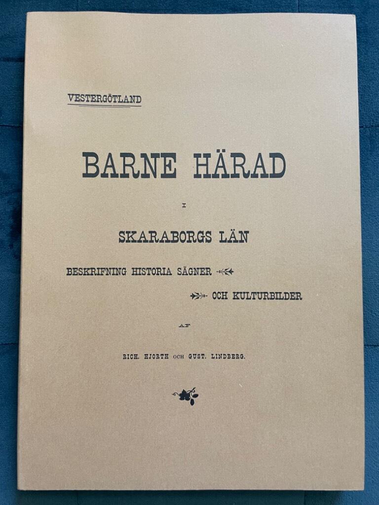 Hjorth, Richard ; Lindberg, Gustaf : Barne härad i Skaraborgs län. Beskrifning, historia, sägner och kulturbilder