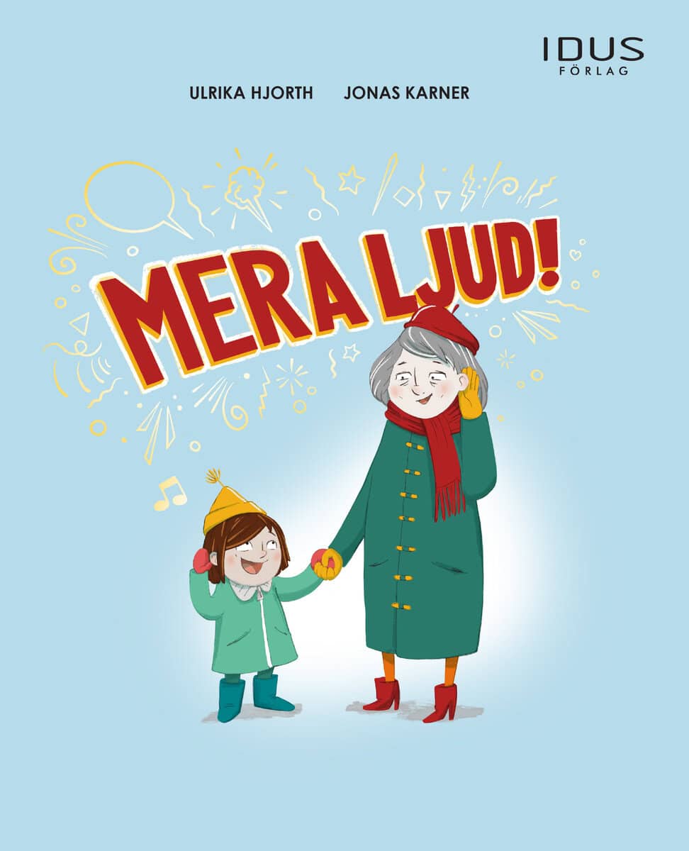 Hjorth, Ulrika ; Karner, Jonas : Mera ljud!