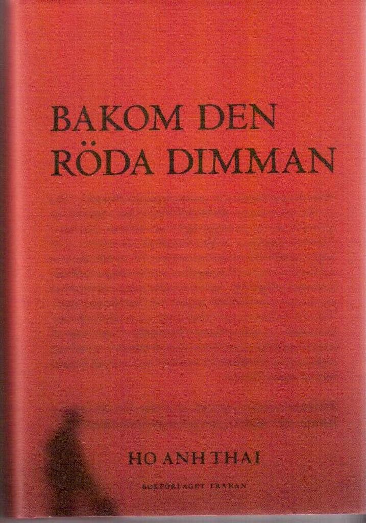 Ho Anh Thai : Bakom den röda dimman. Berättelser