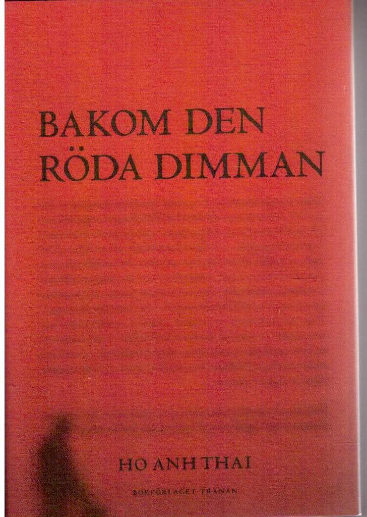 Ho Anh Thai : Bakom den röda dimman. Berättelser