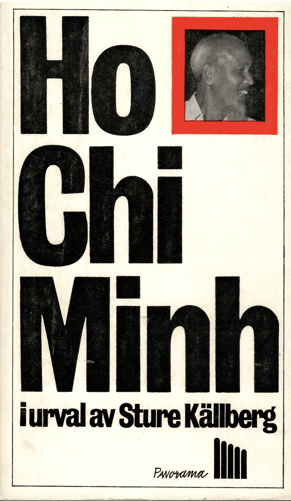 Ho Chi Minh : Ho Chi Minh i urval av Sture Källberg