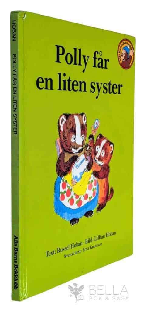 Hoban, Russell ; Hoban, Lillian ; Knutsson, Erna : Polly får en liten syster