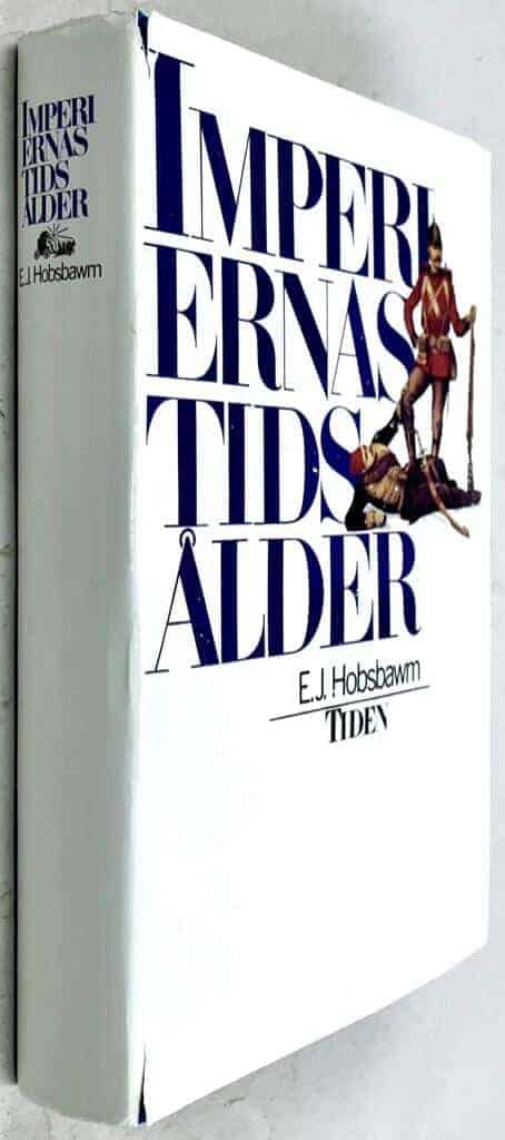 E. J. Hobsbawm : Imperiernas tidsålder - 1800-talet - Västerlandets historia - Bok 3