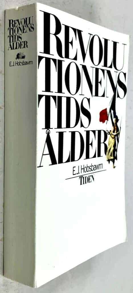 Hobsbawm, E. J. ; Nybom, Thorsten ; Talvend, Jaak : Revolutionens tidsålder - 1789-1848 - Västerlandets historia - Bok 1