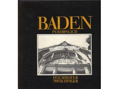 Hochhofer, Herbert (foto) ; Tötschinger, Gerhard (text) : Baden persönlich