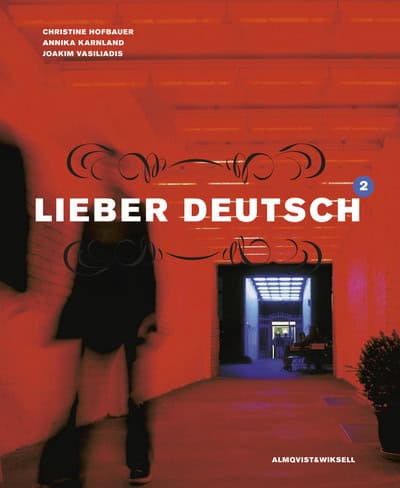 Hofbauer, Christine ; Karnland, Annika ; Vasiliadis, Joakim : Lieber Deutsch 2 inkl Elev-cd