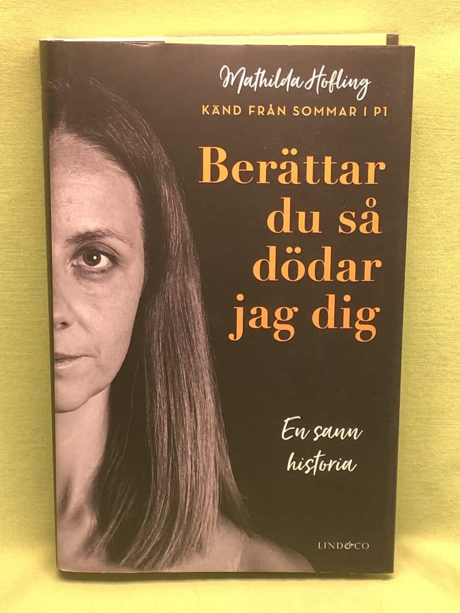 Hofling, Mathilda, Milton, Leone : Berättar du så dödar jag dig