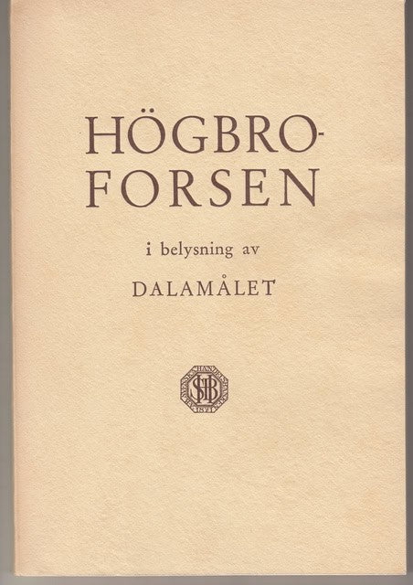 Högbroforsen i belysning av Dalamålet En orientering