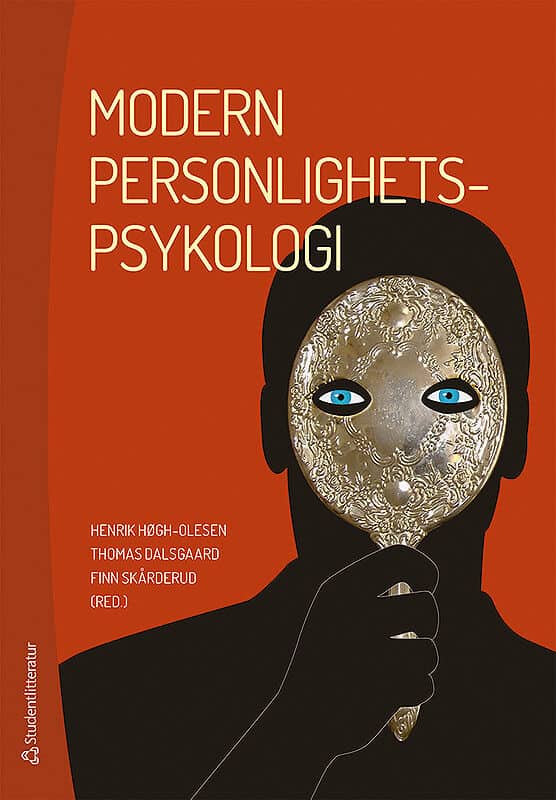 Høgh-Olesen, Henrik ; Dalsgaard, Thomas ; Skårderud, Finn ; Byrnit, Jill ; René Jørgensen, Carsten ; Lundmann, Lars ; Mehlsen, Mimi ; Hammershøj Olesen, Martin ; Tønnesvang, Jan : Modern personlighetspsykologi