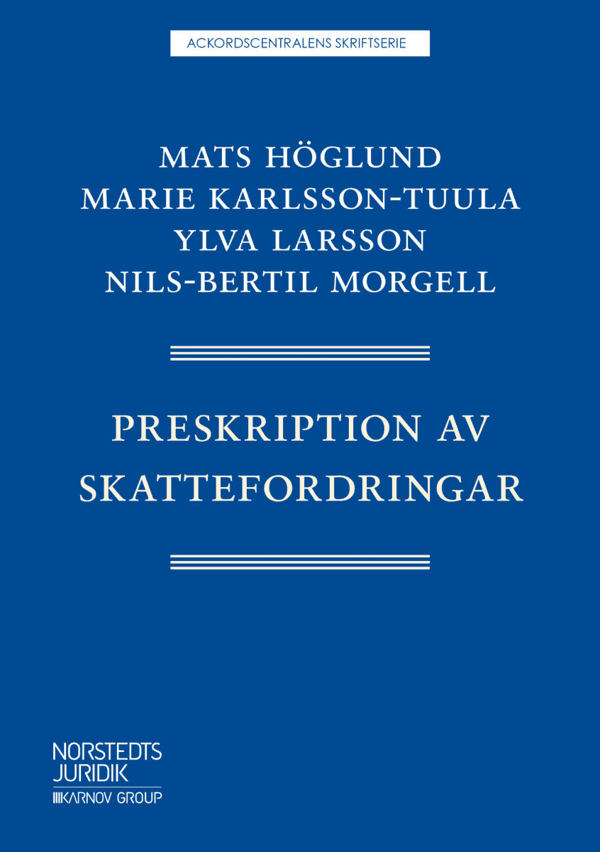Höglund, Mats ; Karlsson-Tuula, Marie ; Larsson, Ylva ; Morgell, Nils-Bertil : Preskription av skattefordringar