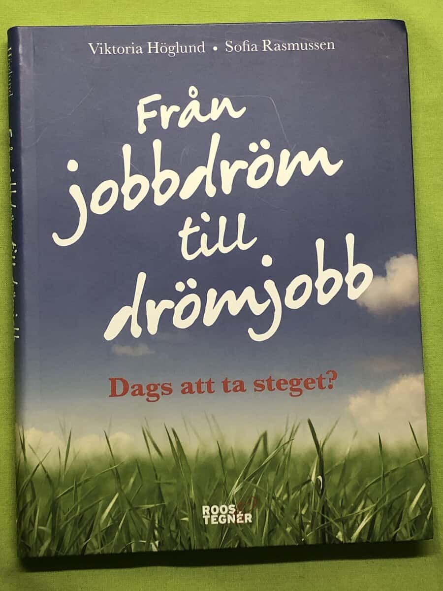 Höglund, Viktoria ; rASMUSSEN, sOFIA : Från jobbdröm till drömjobb