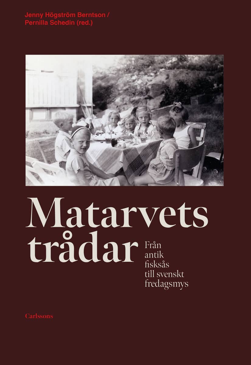 Högström Berntson, Jenny ; Schedin, Pernilla [red.] : Matarvets trådar