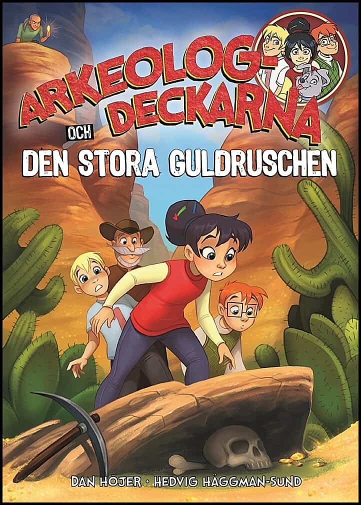 Höjer, Dan ; Häggman-Sund, Hedvig : Arkeologdeckarna och den stora guldruschen