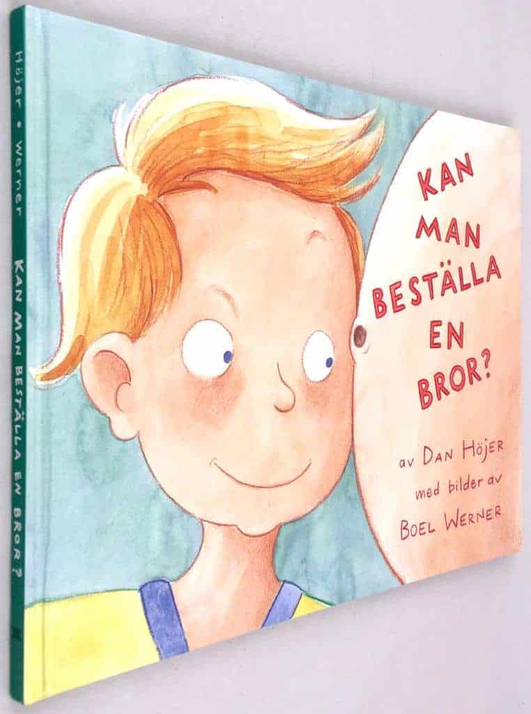 Höjer, Dan ; Werner, Boel : Kan man beställa en bror?