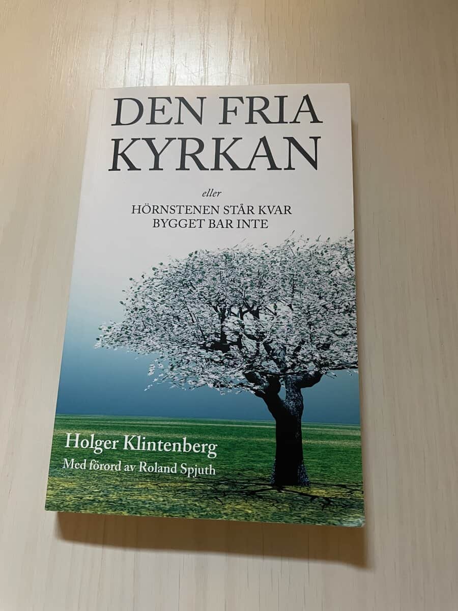 Holger Klintenberg : Den fria kyrkan eller hörnstenen står kvar bygget bar inte