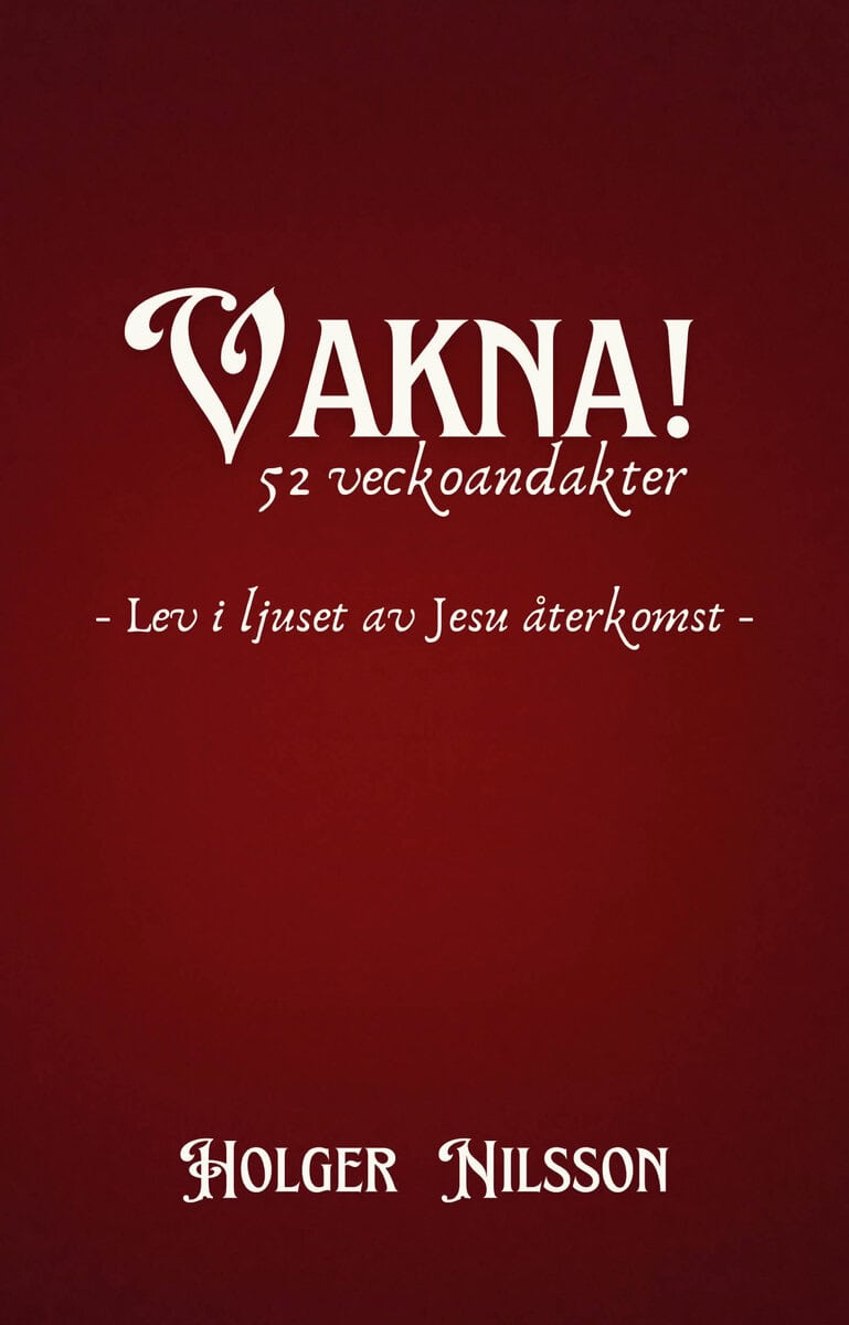 Holger Nilsson : Vakna! 52 veckoandakter