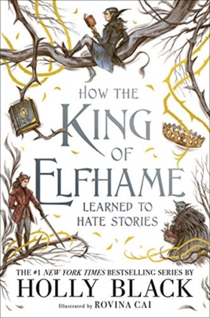 Holly Black : How the King of Elfhame Learned to Hate