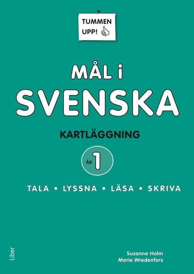 Holm, Susanne ; Wredenfors, Marie : Tummen upp! Mål i svenska 1