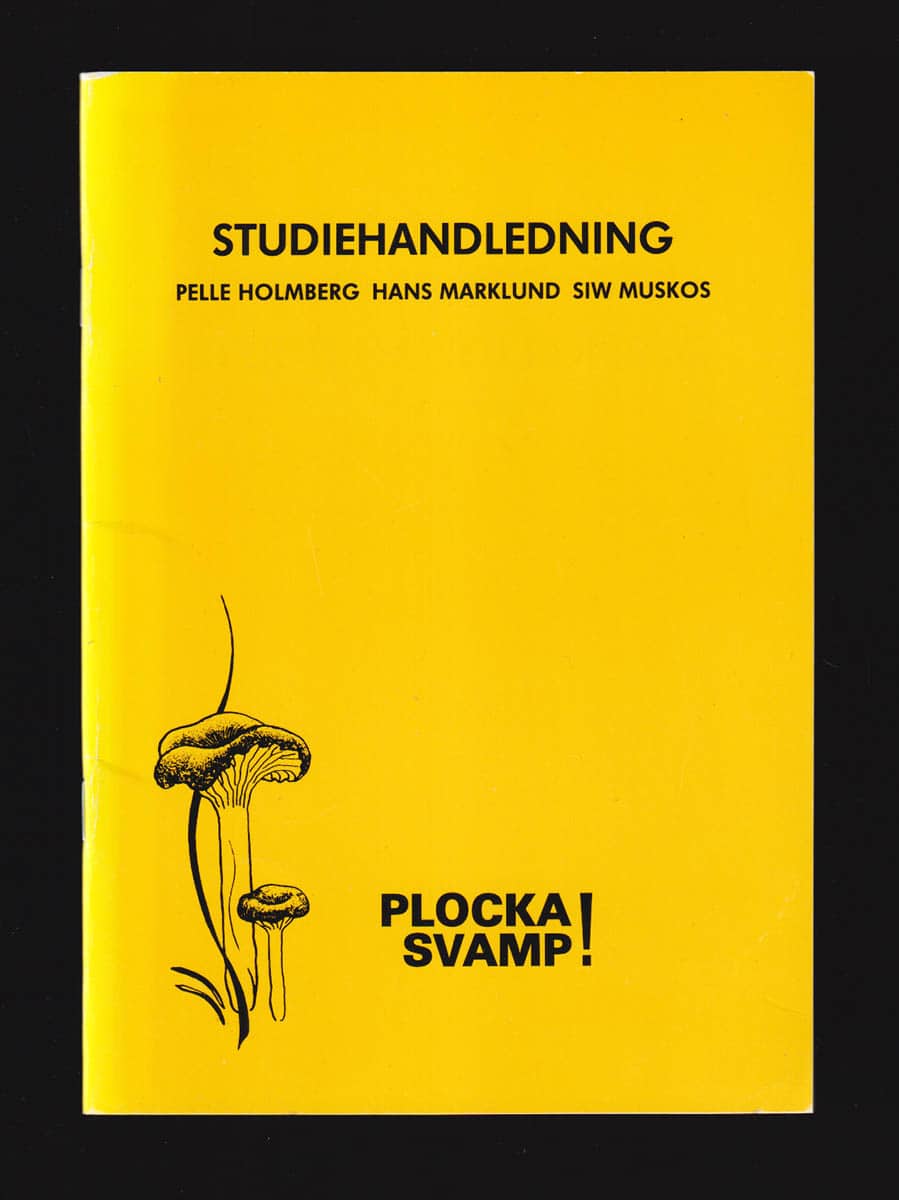 Holmberg, Pelle (1948-2020) ; Marklund, Hans (1937-2016) ; Muskos, Siw : Plocka svamp! Studiehandledning