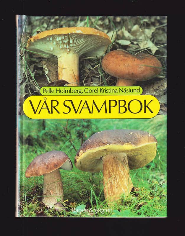 Holmberg, Pelle (1948-2020) ; Näslund, Görel Kristina : Vår svampbok